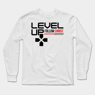 Level Up Follow Christ (Black Font) Long Sleeve T-Shirt